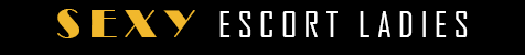 Sexy Escort Ladies